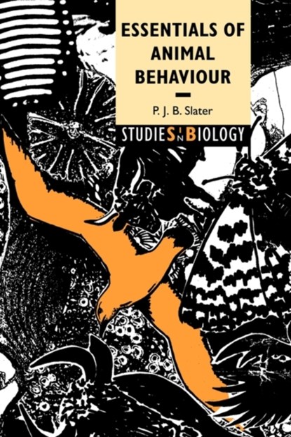 Essentials of Animal Behaviour, PETER J. B. (UNIVERSITY OF ST ANDREWS,  Scotland) Slater - Paperback - 9780521629966