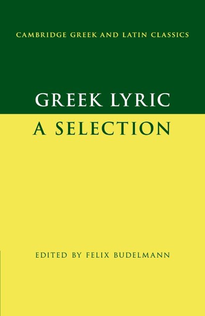 Greek Lyric, Felix (University of Oxford) Budelmann - Paperback - 9780521633871