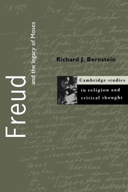 Freud and the Legacy of Moses, RICHARD J. (NEW SCHOOL FOR SOCIAL RESEARCH,  New York) Bernstein - Paperback - 9780521638777