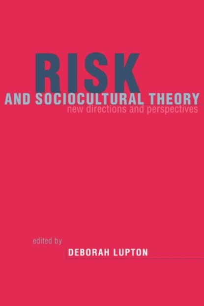 Risk and Sociocultural Theory, DEBORAH (CHARLES STURT UNIVERSITY,  Bathurst, New South Wales) Lupton - Gebonden - 9780521642071