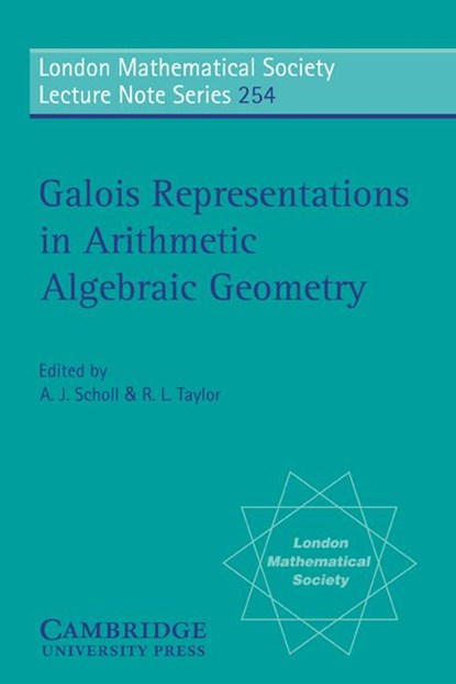 Galois Representations in Arithmetic Algebraic Geometry, A. J. (University of Durham) Scholl ; R. L. (Harvard University Taylor - Paperback - 9780521644198