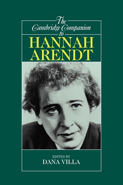 The Cambridge Companion to Hannah Arendt, DANA (UNIVERSITY OF CALIFORNIA,  Santa Barbara) Villa - Paperback - 9780521645713