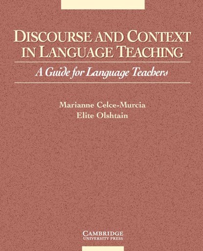 Discourse and Context in Language Teaching, MARIANNE (UNIVERSITY OF CALIFORNIA,  Los Angeles) Celce-Murcia ; Elite (Hebrew University of Jerusalem) Olshtain - Paperback - 9780521648370