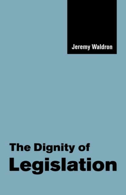 The Dignity of Legislation, JEREMY (COLUMBIA UNIVERSITY,  New York) Waldron - Gebonden - 9780521650922