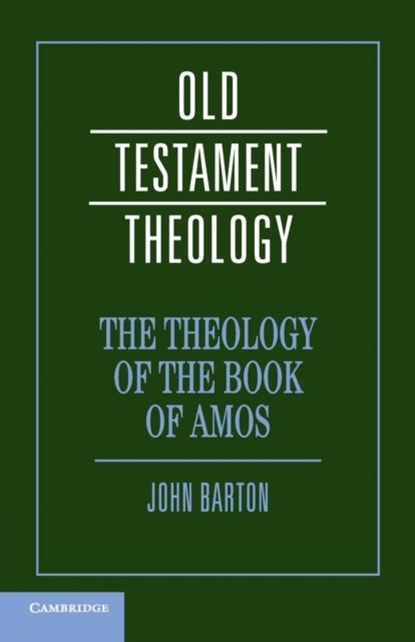 The Theology of the Book of Amos, John (University of Oxford) Barton - Paperback - 9780521671750