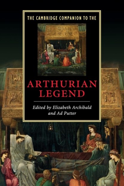 The Cambridge Companion to the Arthurian Legend, Elizabeth (University of Bristol) Archibald ; Ad (University of Bristol) Putter - Paperback - 9780521677882