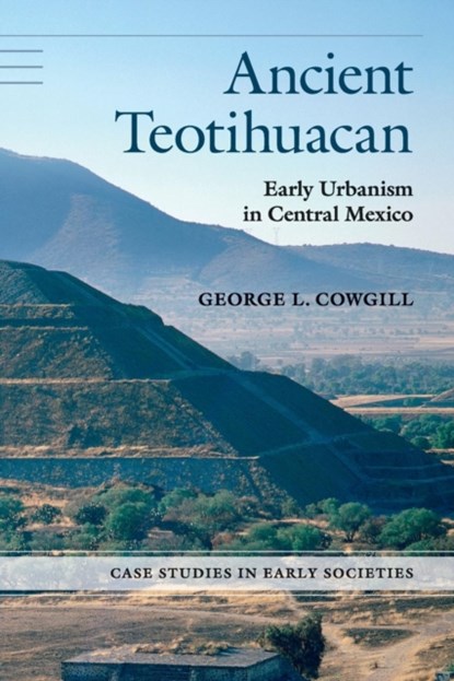 Ancient Teotihuacan, George L. (Arizona State University) Cowgill - Paperback - 9780521690447