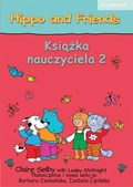 Hippo and Friends Level 2 Teacher's Book Polish edition | Selby, Claire ; Czekanska, Barbara ; Lipinska, Izabela ; McKnight, Lesley | 