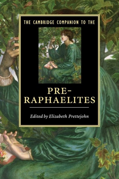 The Cambridge Companion to the Pre-Raphaelites, Elizabeth (University of Bristol) Prettejohn - Paperback - 9780521719315