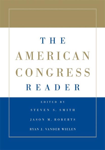 The American Congress Reader, Steven S. (Washington University Smith ; Jason M. (University of North Carolina Roberts ; Ryan J. (Temple University Vander Wielen - Paperback - 9780521720199