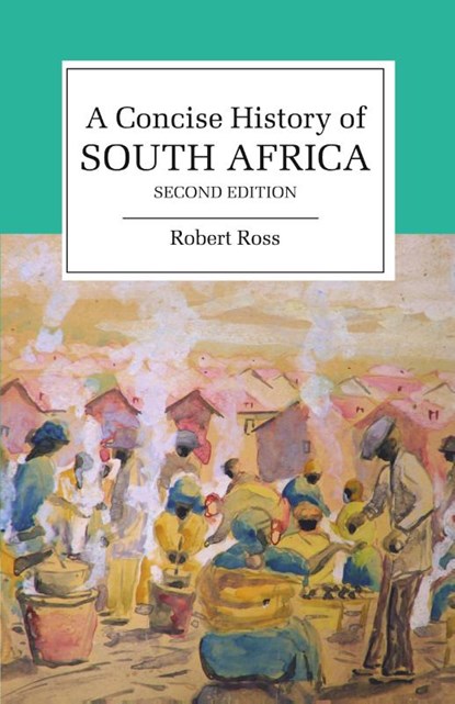 A Concise History of South Africa, Robert (Universiteit Leiden) Ross - Paperback - 9780521720267