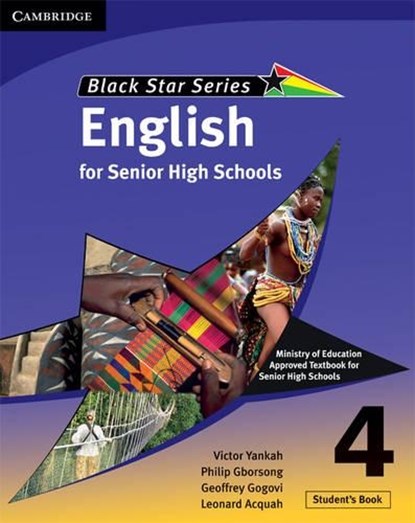 Cambridge Black Star English for Senior High Schools Student's Book 4, Victor Kwabena Yankah ; Leonard Acquah ; Geoffrey Alfred Kwao Gogovi ; Philip Arthur Gborsong - Paperback - 9780521722070