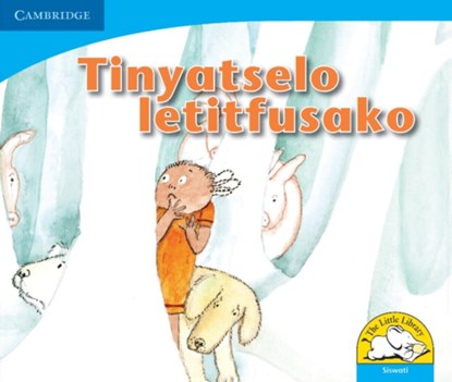 Tinyatselo letitfusako (Siswati), Lindi Mahlangu ; Lungi Maseko ; Joan Rankin - Paperback - 9780521722674