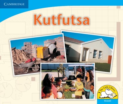 Kutfutsa (Siswati), Daphne Paizee ; Kerry Saadien-Raad - Paperback - 9780521723633