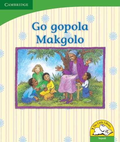Go gopola Makgolo (Sepedi), Dianne Stewart - Paperback - 9780521725941