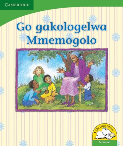 Go gakologelwa Mmemogolo (Setswana), Dianne Stewart - Paperback - 9780521725958