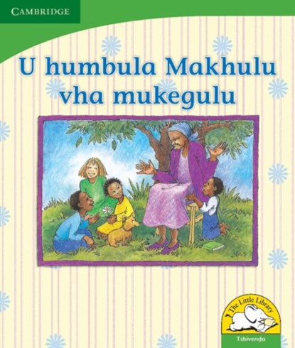 U humbula Makhulu vha mukegulu (Tshivenda), Dianne Stewart - Paperback - 9780521726009