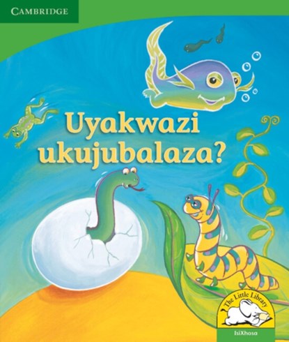 Uyakwazi ukujubalaza? (IsiXhosa), Kerry Saadien-Raad - Paperback - 9780521726306