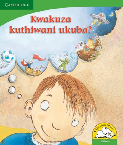 Kwakuza kuthiwani ukuba? (IsiXhosa), Kerry Saadien-Raad ; Daphne Paizee - Paperback - 9780521726542