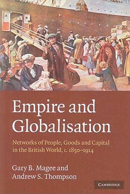 Empire and Globalisation, Gary B. (La Trobe University Magee ; Andrew S. (University of Leeds) Thompson - Paperback - 9780521727587