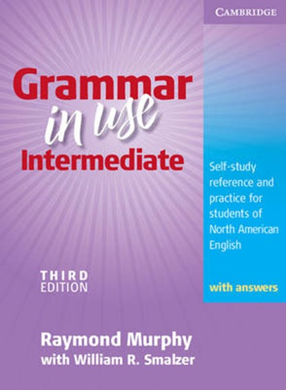 Grammar in Use Intermediate Student's Book with answers, Raymond Murphy - Paperback - 9780521734769
