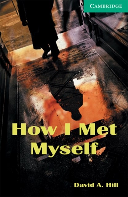 How I Met Myself Level 3, David A. Hill - Paperback - 9780521750189