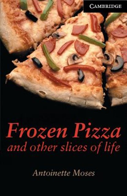 Frozen Pizza and Other Slices of Life Level 6, Antoinette Moses - Paperback - 9780521750783
