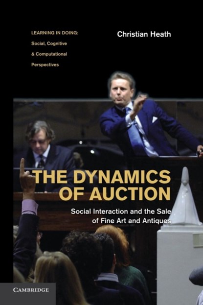 The Dynamics of Auction, Christian (King's College London) Heath - Paperback - 9780521756426