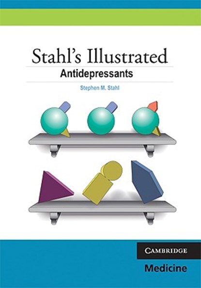 Stahl's Illustrated Antidepressants, STAHL,  Stephen M. (University of California, San Diego) - Paperback - 9780521758529