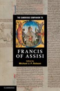 The Cambridge Companion to Francis of Assisi | Michael J. P. (university of Cambridge) Robson | 