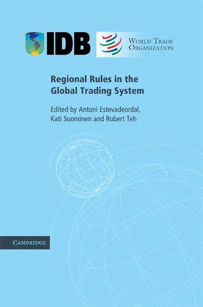 Regional Rules in the Global Trading System, Antoni Estevadeordal ; Kati Suominen ; Robert Teh - Gebonden - 9780521760843