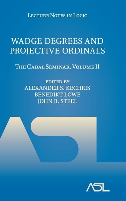 Wadge Degrees and Projective Ordinals, Alexander S. Kechris ; Benedikt (Universiteit van Amsterdam) Lowe ; John R. (University of California Steel - Gebonden - 9780521762038