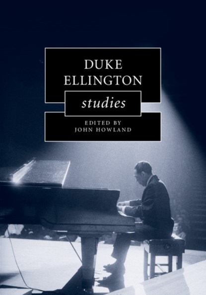 Duke Ellington Studies, JOHN (NORWEGIAN UNIVERSITY OF SCIENCE AND TECHNOLOGY,  Trondheim) Howland - Gebonden - 9780521764049