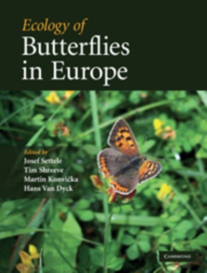 Ecology of Butterflies in Europe, Josef Settele ; Tim (Oxford Brookes University) Shreeve ; Martin (Academy of Sciences of the Czech Republic Konvicka - Gebonden - 9780521766975