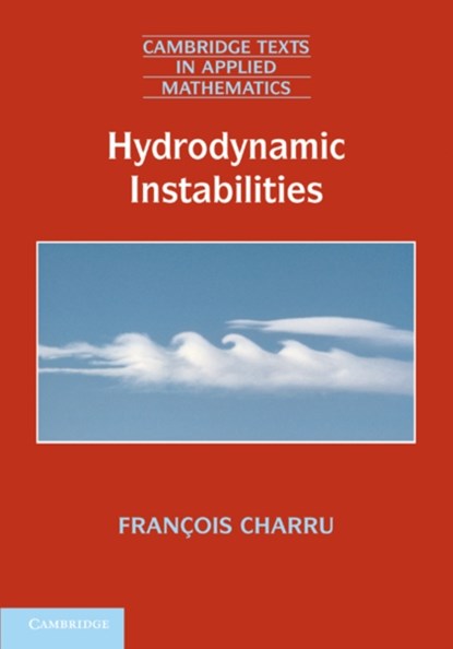Hydrodynamic Instabilities, Francois (Universite Paul Sabatier (Toulouse III)) Charru - Gebonden - 9780521769266