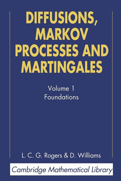 Diffusions, Markov Processes, and Martingales: Volume 1, Foundations, L. C. G. (UNIVERSITY OF BATH) ROGERS ; DAVID (UNIVERSITY OF WALES,  Swansea) Williams - Paperback - 9780521775946
