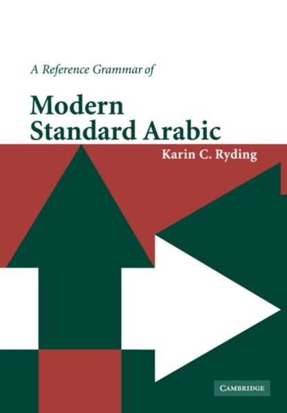 A Reference Grammar of Modern Standard Arabic, KARIN C. (GEORGETOWN UNIVERSITY,  Washington DC) Ryding - Paperback - 9780521777711