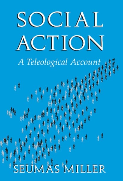 Social Action, SEUMAS (CHARLES STURT UNIVERSITY,  Bathurst, New South Wales) Miller - Gebonden - 9780521783163