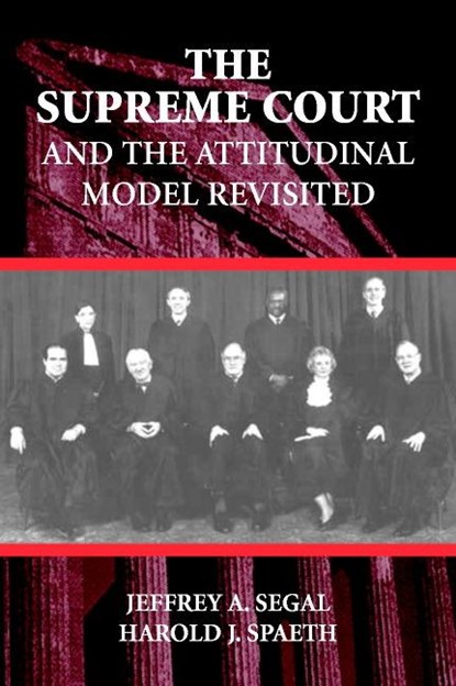 The Supreme Court and the Attitudinal Model Revisited, Jeffrey A. (State University of New York Segal ; Harold J. (Michigan State University) Spaeth - Paperback - 9780521789714