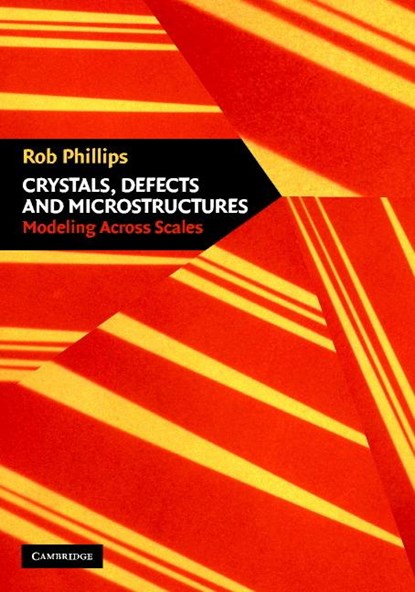 Crystals, Defects and Microstructures, Rob (Brown University Phillips - Paperback - 9780521793575