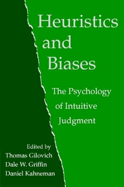 Heuristics and Biases, Thomas (Cornell University Gilovich ; Dale (Stanford University Griffin ; Daniel (Princeton University Kahneman - Paperback - 9780521796798