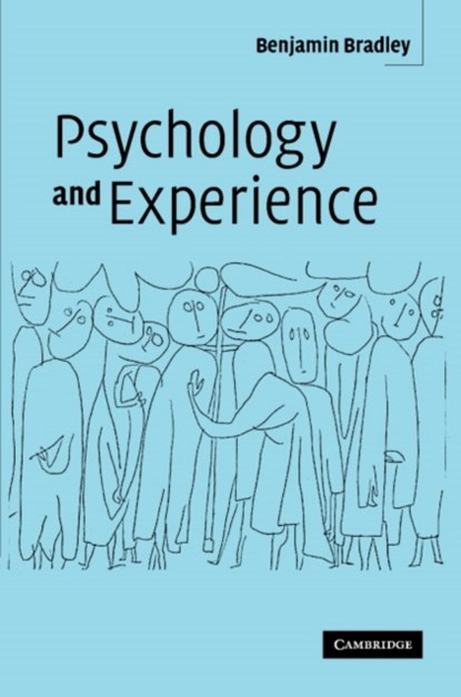 Psychology and Experience, BENJAMIN (CHARLES STURT UNIVERSITY,  Bathurst, New South Wales) Bradley - Gebonden - 9780521812641