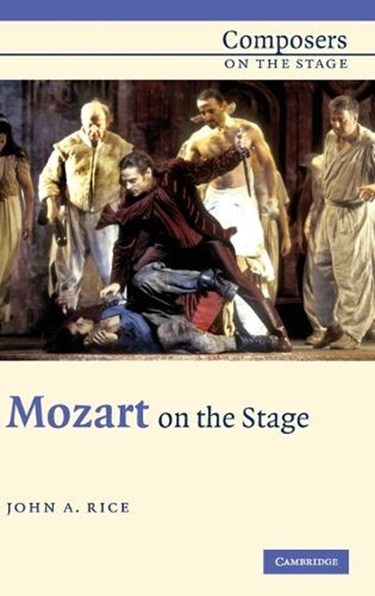 Mozart on the Stage, RICE,  John A. - Gebonden - 9780521816342