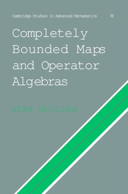 Completely Bounded Maps and Operator Algebras, Vern (University of Houston) Paulsen - Gebonden - 9780521816694