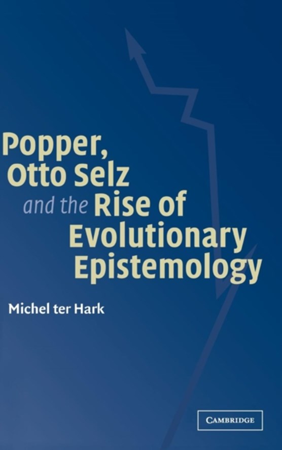 van der Velde | Popper, Otto Selz Rise Of Evolutionary Epistemology, TER HARK, Michel (Rijksuniversiteit Netherlands)