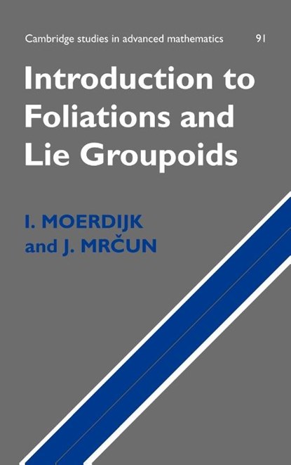 Introduction to Foliations and Lie Groupoids, I. (Universiteit Utrecht Moerdijk ; J. (University of Ljubljana) Mrcun - Gebonden - 9780521831970