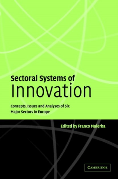 Sectoral Systems of Innovation, FRANCO (UNIVERSITA COMMERCIALE LUIGI BOCCONI,  Milan) Malerba - Gebonden - 9780521833219