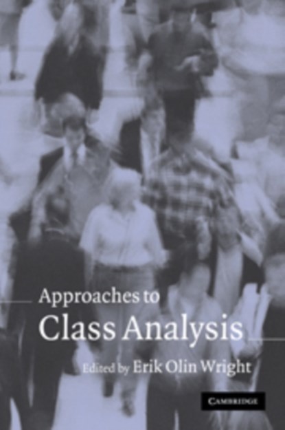 Approaches to Class Analysis, ERIK OLIN (UNIVERSITY OF WISCONSIN,  Madison) Wright - Gebonden - 9780521843041