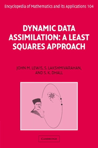 Dynamic Data Assimilation, John M. Lewis ; S. (University of Oklahoma) Lakshmivarahan ; Sudarshan (University of Oklahoma) Dhall - Gebonden - 9780521851558