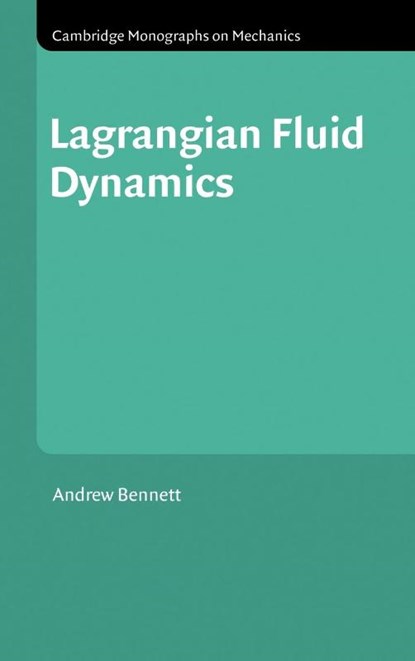 Lagrangian Fluid Dynamics, Andrew (Oregon State University) Bennett - Gebonden - 9780521853101